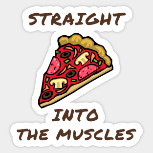 straight into the muscles Sticker